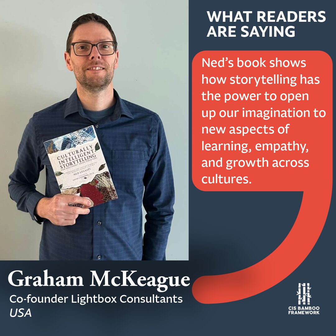 Graham McKeague shares his thoughts on Culturally Intelligent Storytelling by Ned Legaspi