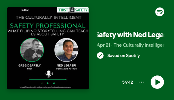 Spotify player for The Culturally Intelligent Safety Professional featuring Greg Dearsly and Ned Legaspi discussing what Filipino storytelling can teach safety professionals.