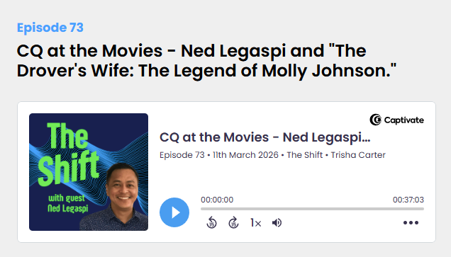 The Shift podcast Episode 73 featuring Ned Legaspi and Trisha Carter discussing The Drover’s Wife: The Legend of Molly Johnson through the CIS Bamboo Framework.