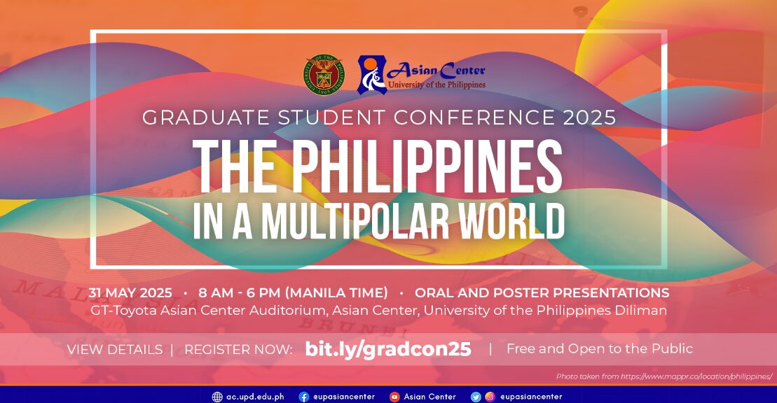 Promotional poster for the UP Asian Center Graduate Student Conference 2025, “The Philippines in a Multipolar World,” held on May 31, 2025