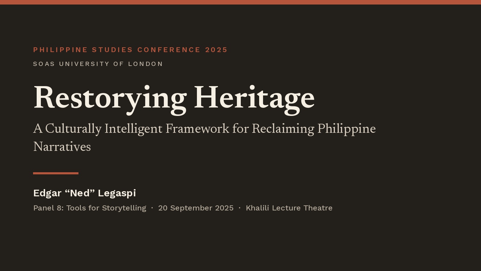 SOAS Philippine Studies Conference title card for the paper Restorying Heritage by Edgar Ned Legaspi